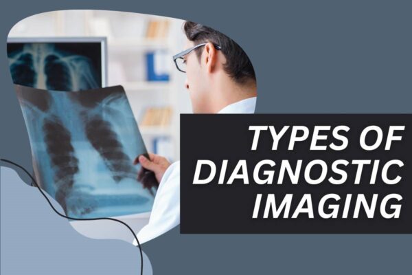 Types of diagnostic imaging